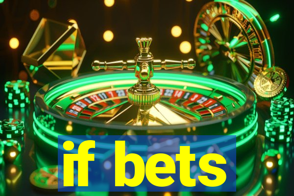 if bets